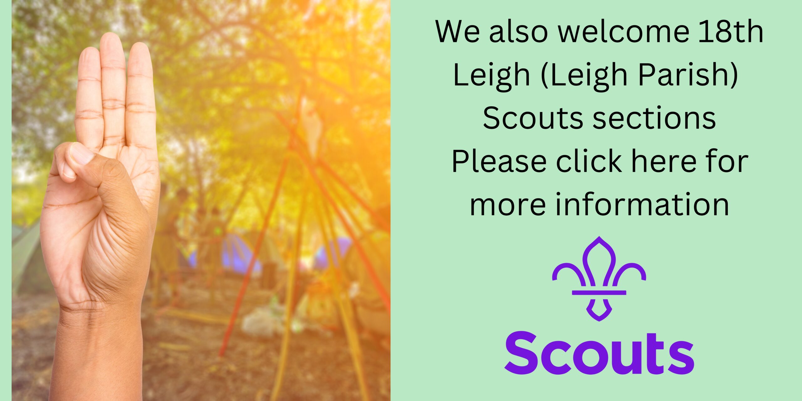We also welcome 18th Leigh (Leigh Parish)  Scouts sections, Please click here for more information
